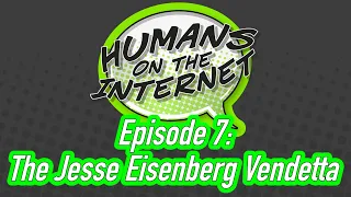 HOTI Podcast Episode #7: The Jesse Eisenberg Vendetta