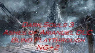 Dark Souls 3 - Ashes of Ariandel DLC Blind Playthrough - Part 9: Blackflame Friede is harder