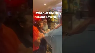 When at the Billy Goat’s Tavern (Original)
