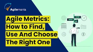 Agile Metrics: How To Find, Use And Choose The Right One - Agilemania