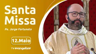 Santa Missa com Pe. Jorge Fortunato | 12/05/2024