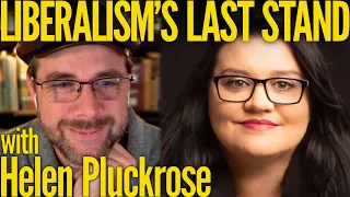 Liberalism's Last Stand | with Helen Pluckrose