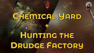 Chemical Yard and Hunting the Drudge Factory - Eve Online Exploration Guide