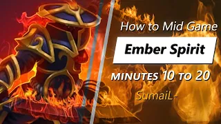 SumaiL- mid game Ember Spirit | Minute 10 to 20