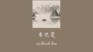 vietsub | 青花瓷 - Sứ Thanh Hoa | Tây Qua Jun ft. Thuận Tử | 天青色等烟雨 而我在等你。。。