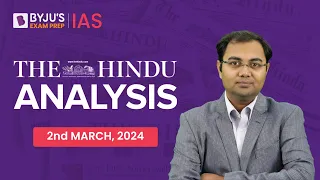 The Hindu Newspaper Analysis | 2nd March 2024 | Current Affairs Today | UPSC Editorial Analysis