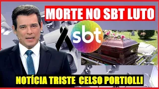 MORTE NO SBT DE FAMOSO LUTO.COMUNICADO APRESENTADOR CELSO PORTIOLLI O BRASIL FICA TRISTE COM NOTICIA