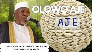 OLOWO AJE ( A True Life Story ) BY SHEIKH DR. MUHYIDEEN AJANI BELLO  SULTONUL WAA' IZEEN