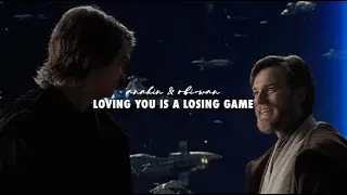 anakin & obi-wan || loving you is a losing game