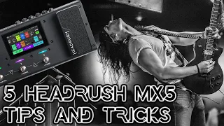 5 HeadRush MX5 Tips and Tricks!