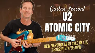 U2 - Atomic City - Guitar Lesson and Tutorial - NEW VERSION AVAILABLE IN THE DESCRIPTION BELOW!