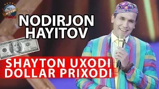 Nodirbek Hayitov (Nodir Lo'li) - Shayton uxadi dollar prixodi