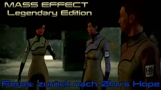 MASS EFFECT  - Legendary Edition - Lets Play Deutsch - Feros: zurück nach Zhu´s Hope