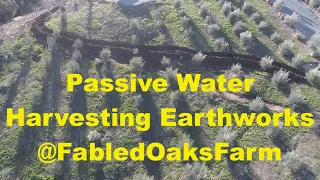 Fabled Oaks Farm - Passive Water Harvesting Earthworks Walkthrough