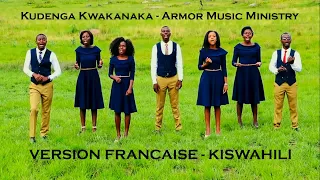 OFFICIAL VIDEO LYRICS FRANCAIS SWAHILI Kudenga Kwakanaka   Armor Music Ministry