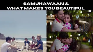 One Direction & Arjit Singh: Samjhawaan x What makes you beautiful (thatonemadkid full edit)