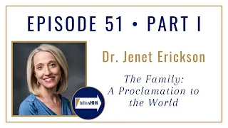 Follow Him Podcast: The Family: A Proclamation to the World Part 1 : Dr. Jenet Erickson