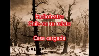 Radioteatro casa cargada "Chile en un relato"