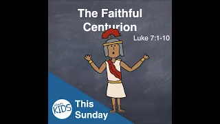The Faithful Centurion | St Bart's Kids Talk: Week 5 of Encountering Jesus Series (Luke 7:1-10)