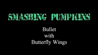 Bullet With Butterfly Wings - The Smashing Pumpkins ( lyrics )