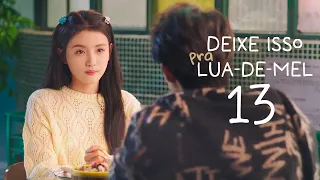 [LEGENDADO] Deixe Isso Para a Lua-de-mel 13 ❤️‍🔥 Save It for the Honeymoon | 结婚才可以