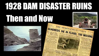 1928 St. Francis Dam Disaster Ruins - Hundreds Perished  - Then & Now Scott Michaels Dearly Departed