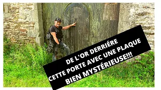 DÉTECTION: DE L'OR DERRIÉRE CETTE PORTE AVEC UNE PLAQUE BIEN MYSTÉRIEUSE!!!