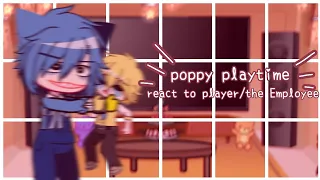 ♡poppy playtime react to player/employee/gacha club/{MY AU!}♡