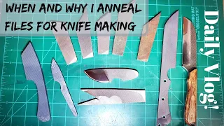 When and Why I Anneal Files For Knife Making | Knife Making | Daily Vlog