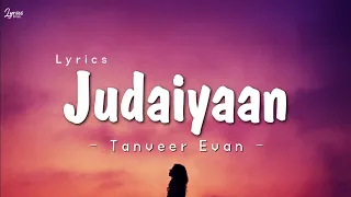 Judaiyaan - Tanveer Evan Song Lyrics | Abhishek Malhan & Jiya Shankar Song (Lyrics)