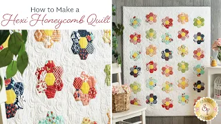 How to Make the Hexi Honeycomb Quilt | a Shabby Fabrics Tutorial