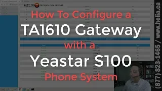 How To Configure a TA1610 Gateway with a Yeastar S100 Phone System