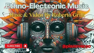 Ethno Electronic Music By Roberto Grilli By @pianoverso #electronicmusic  #ethnomusic #progrock