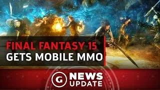 Final Fantasy XV MMO Announced for Mobile Devices - GS News Update