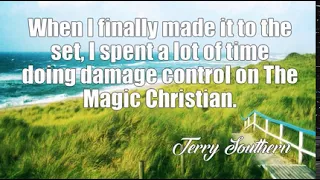 Terry Southern: When I finally made it to the set, I spent a lot of tim ......