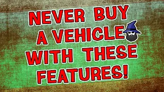 NEVER buy a car with these features according to the 20+ years of CAR WIZARD mechanic experience!