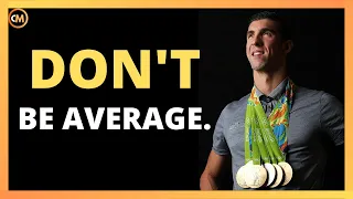 BEST SWIMMER MOTIVATION 2021 | DON'T BE AVERAGE (Michael Phelps) | YOU ARE THE BEST.