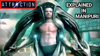 Attraction || Sci-Fi/Drama movie explained in manipuri