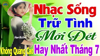 Đây Mới Là Nhạc Trữ Tình Mới Đét T7/2020 - Chỉ Cẩn Mở Thật Nhẹ Nhàng Đảm Bảo CỰC KỲ ÊM TAI DỄ NGỦ