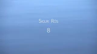 Sigur Rós - 8 (Official Video)