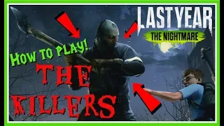 Last Year: The Nightmare| HOW TO PLAY: THE KILLERS!!| Guide on brutality and deception