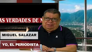 CANAL I: YO, EL PERIODISTA | Las Verdades de Miguel | Miguel Salazar |