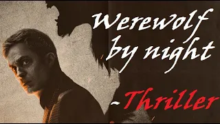 Werewolf by Night ~ Thriller ~ Tribute (MCU)