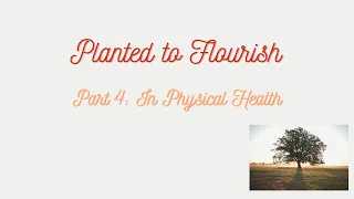 Horizon Live! | Planted to Flourish, part 4: In Physical Health