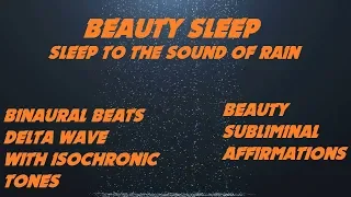 BEAUTY SLEEP SUBLIMINAL FORMULA ★ 8 HOURS RAIN ✚ DELTA WAVE & ISOCHRONIC TONES