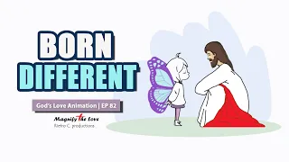 BORN DIFFERENT | THE LORD IS GOOD TO ALL | God's Love Animation EP 82