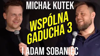 Michał Kutek i Adam Sobaniec - Wspólna Gaducha 3 | Stand-up | 2022