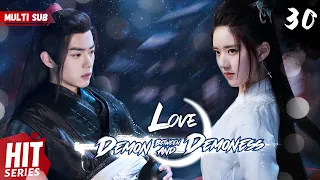 【Multi Sub】Love Between Demon and Demoness EP30 | #xukai #xiaozhan #zhaolusi | WE against the world