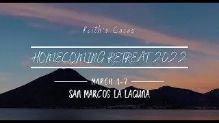 Keith's Cacao Homecoming 2022 Retreat