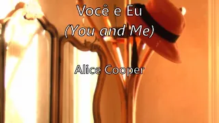 You and Me (tradução/letra) - Alice Cooper